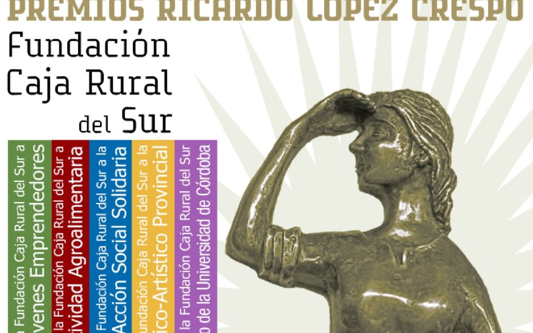 Convocados los XIII Premios Ricardo López Crespo de la Fundación Caja Rural del Sur