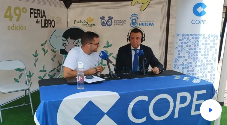 Entrevista a Emilio Ponce, director de la Fundación Caja Rural del Sur, en COPE Huelva, desde la la 49ª Feria del Libro